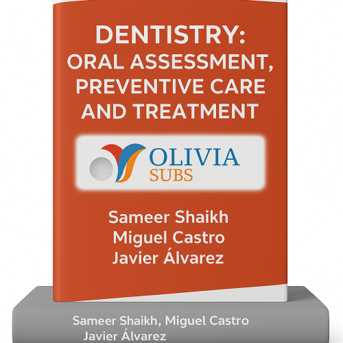 DENTISTRY: ORAL ASSESSMENT, PREVENTIVE CARE AND TREATMEN