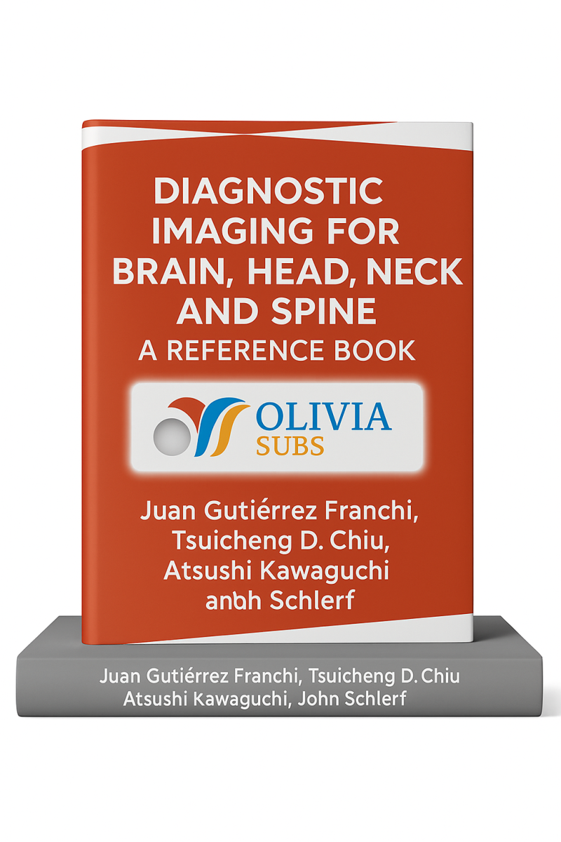 Diagnostic imaging for brain, head, neck and spine a reference book