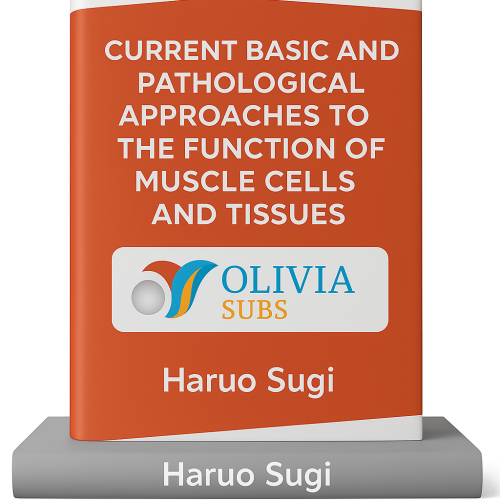 Current basic and pathological approaches to the function of muscle cells and tissues